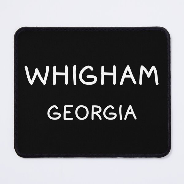 Item preview, Whigham, Georgia, Whigham GA, Whigham Georgia designed and sold by MoMidoStore.