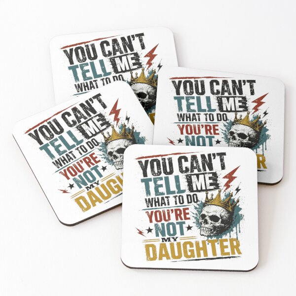 Item preview, You Can't Tell Me What To Do You're Not My Daughter Funny Dad Father designed and sold by Star3NowForMe.