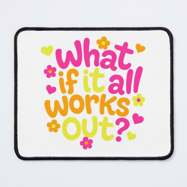 Item preview, What If It All Works Out Positive Thinking Motivation Inspiration designed and sold by Star3NowForMe.