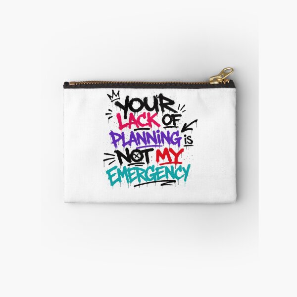 Item preview, Your Lack Of Planning Is Not My Emergency Workplace Boundaries Professional Humor designed and sold by Star3NowForMe.