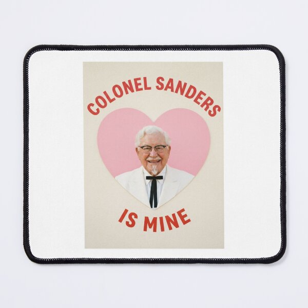 Item preview, Colonel sanders is mine Love boyfriend birthday funny prank meme gift weird designed and sold by CheeseBlueprint.