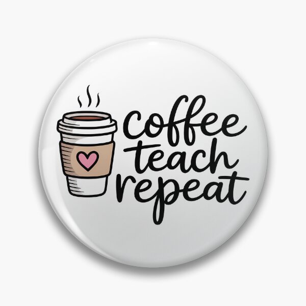Item preview, Coffee Teach Repeat designed and sold by KD Merch.