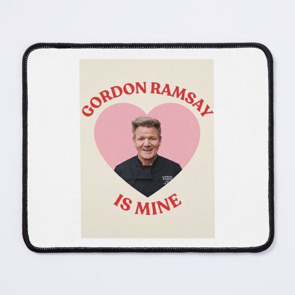 Item preview, Gordon ramsay is mine Love boyfriend birthday funny prank meme gift weird designed and sold by CheeseBlueprint.