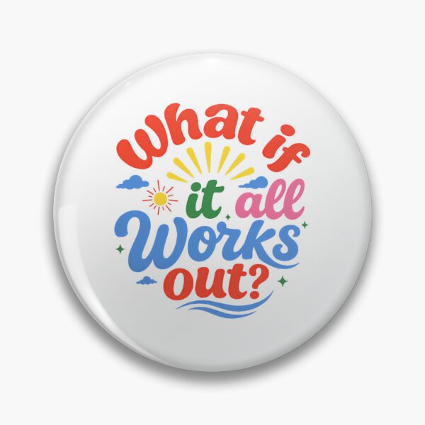 Item preview, What If It All Works Out? Optimist Positive Thinking Motivational Quote designed and sold by Star3NowForMe.