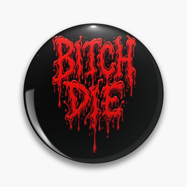 Item preview, Bitch Die designed and sold by DIRTYDUNNZ.