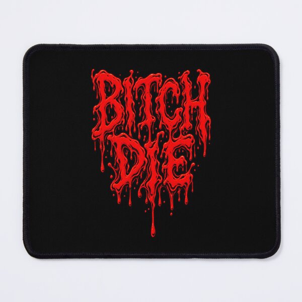 Item preview, Bitch Die designed and sold by DIRTYDUNNZ.