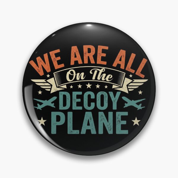Item preview, We are All On The Decoy Plane designed and sold by hemagamo.