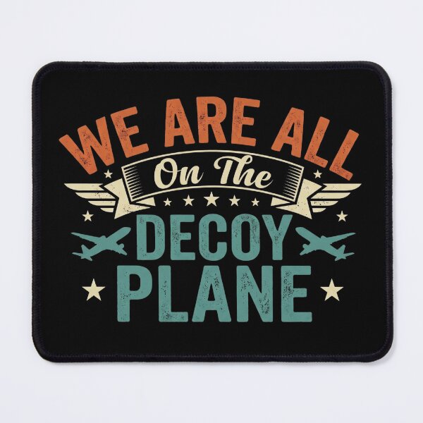Item preview, We are All On The Decoy Plane designed and sold by hemagamo.