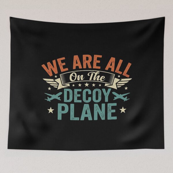Item preview, We are All On The Decoy Plane designed and sold by hemagamo.