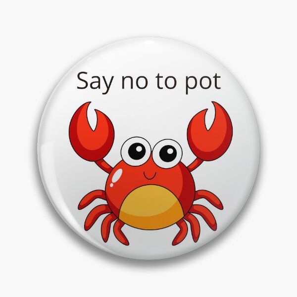 Item preview, Say No To Pot Funny Crab Designe designed and sold by AMCreatix.