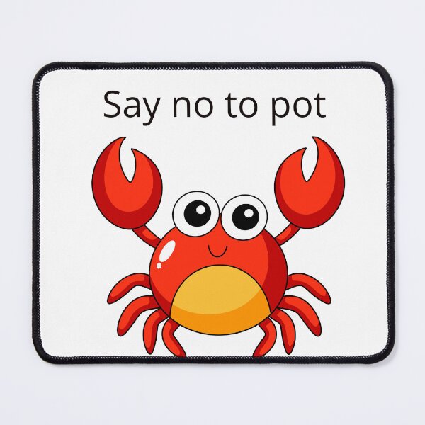 Item preview, Say No To Pot Funny Crab Designe designed and sold by AMCreatix.