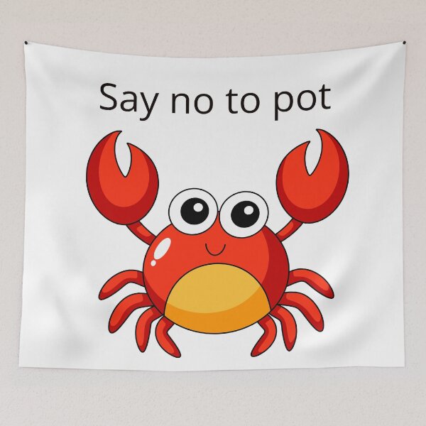 Item preview, Say No To Pot Funny Crab Designe designed and sold by AMCreatix.