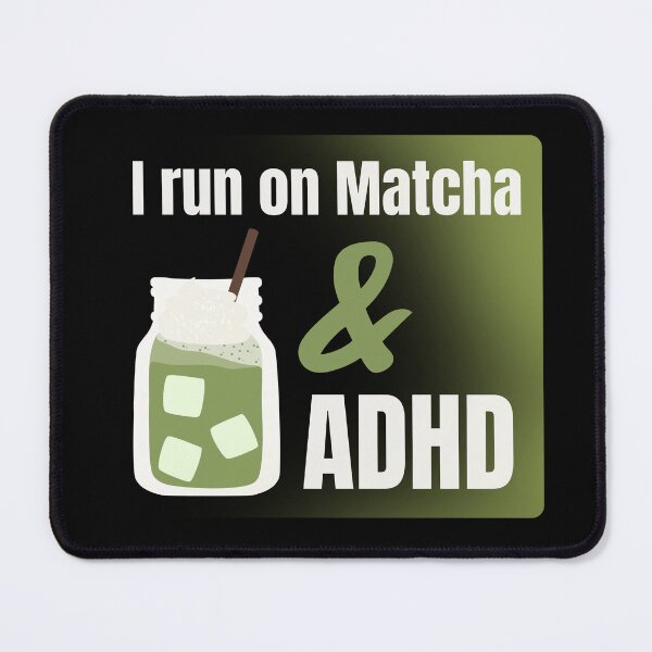 Item preview, I Run on Matcha and ADHD designed and sold by monika-arthing.