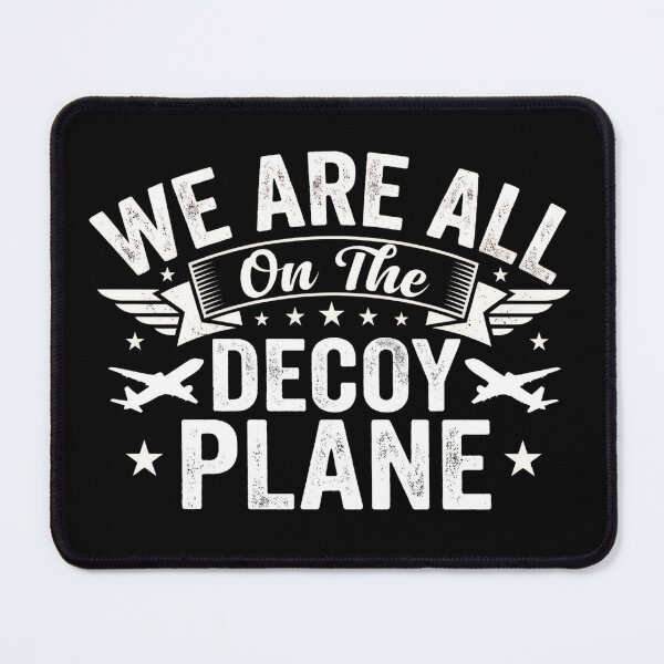 Item preview, We are All On The Decoy Plane designed and sold by hemagamo.