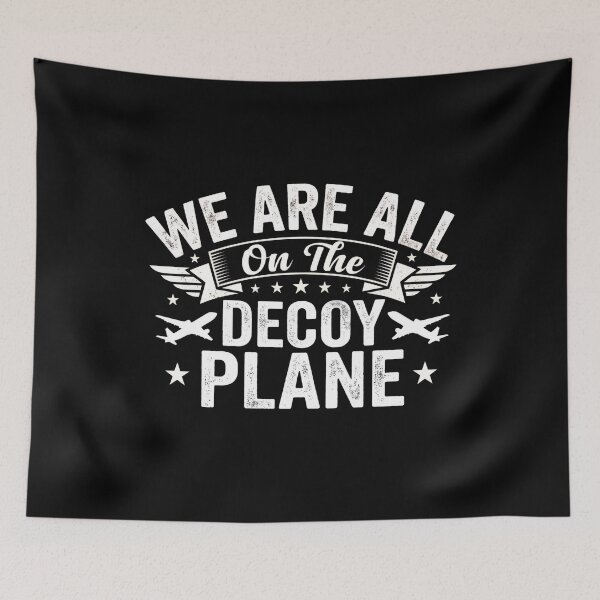 Item preview, We are All On The Decoy Plane designed and sold by hemagamo.