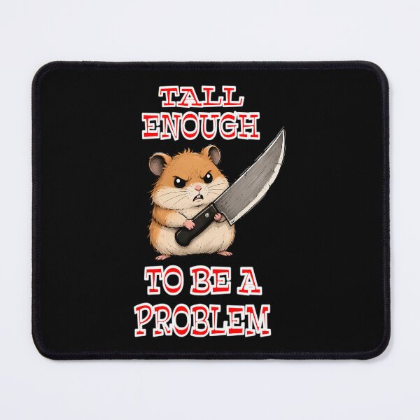 Item preview, Tall Enough To Be A Problem designed and sold by ChrisanoWebb.