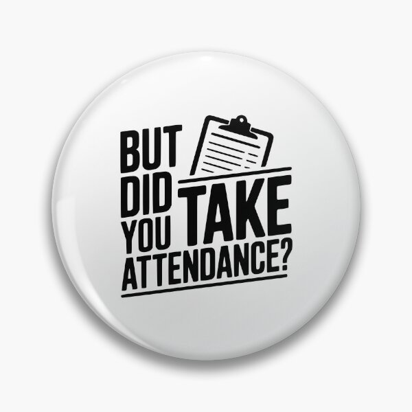 Item preview, But Did You Take Attendance? designed and sold by Frank Ring.