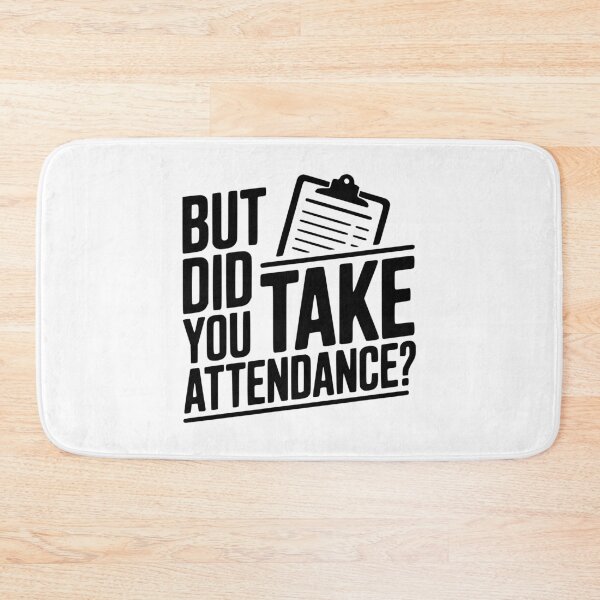 Item preview, But Did You Take Attendance? designed and sold by Frank Ring.
