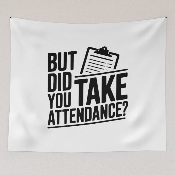 Item preview, But Did You Take Attendance? designed and sold by Frank Ring.