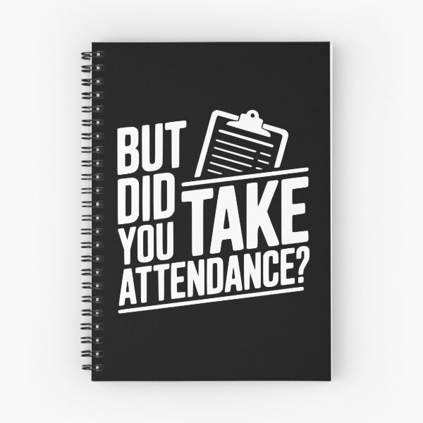 Item preview, But Did You Take Attendance? designed and sold by Frank Ring.