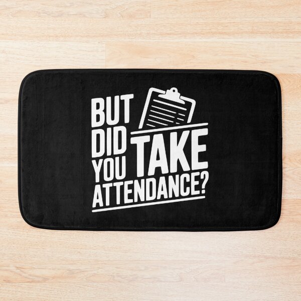 Item preview, But Did You Take Attendance? designed and sold by Frank Ring.