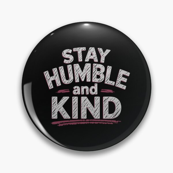 Item preview, Stay Humble and Kind Inspirational Quote designed and sold by DavidTeeStudio.