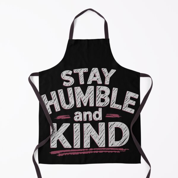 Item preview, Stay Humble and Kind Inspirational Quote designed and sold by DavidTeeStudio.