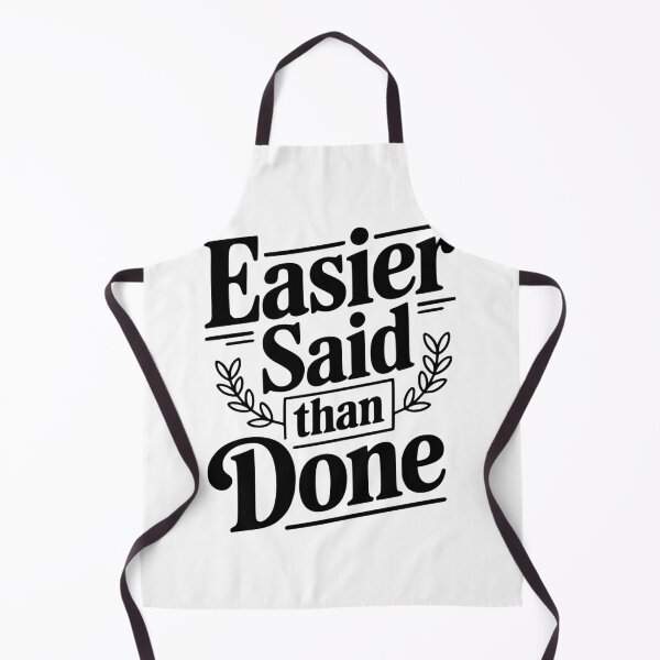 Item preview, Easier Said Than Done designed and sold by Frank Ring.