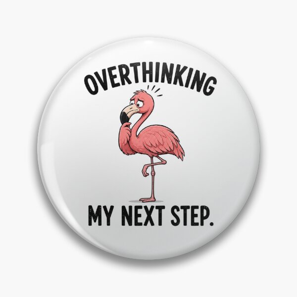 Item preview, Overthinking My Next Step Funny Flamingo T-Shirt | Everyday Chaos Club designed and sold by Kiinaaa.