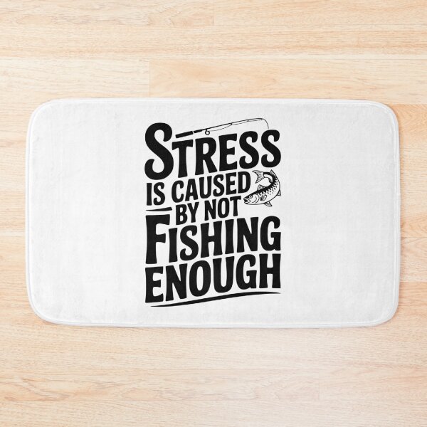 Item preview, Stress Is Caused By Not Fishing Enough designed and sold by Frank Ring.