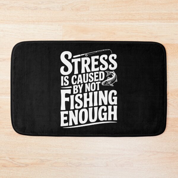 Item preview, Stress Is Caused By Not Fishing Enough designed and sold by Frank Ring.