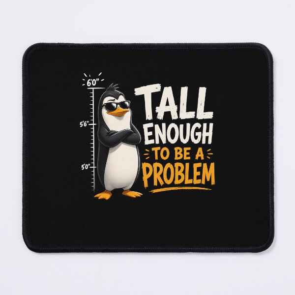 Item preview, Tall Enough To Be A Problem designed and sold by ChrisanoWebb.