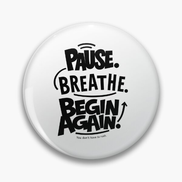 Item preview, PAUSE. BREATHE. BEGIN AGAIN. designed and sold by niclothing.