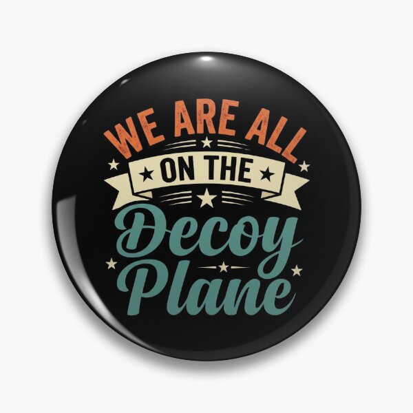 Item preview, We are All On The Decoy Plane designed and sold by hemagamo.