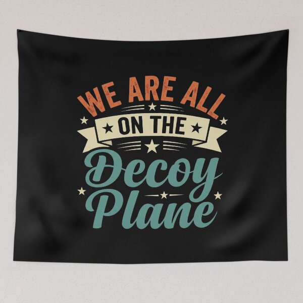 Item preview, We are All On The Decoy Plane designed and sold by hemagamo.