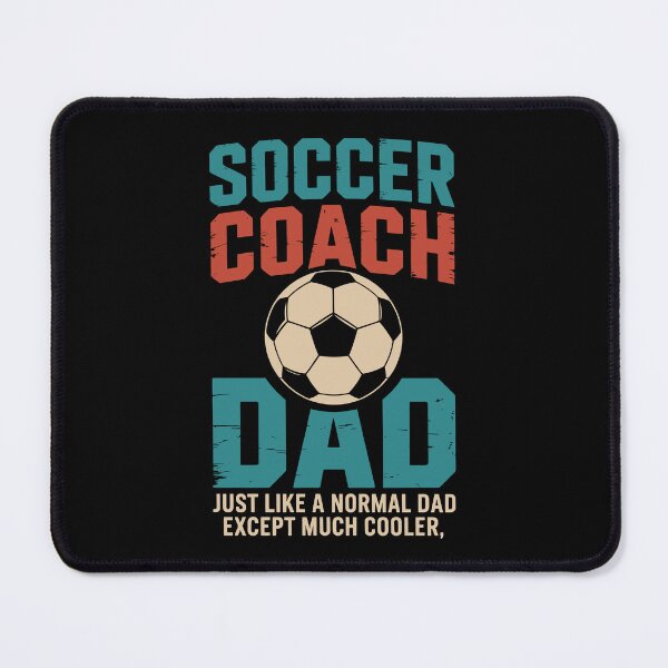 Item preview, SOCCER COACH DAD – JUST LIKE A NORMAL DAD EXCEPT MUCH COOLER designed and sold by jkrphoto.