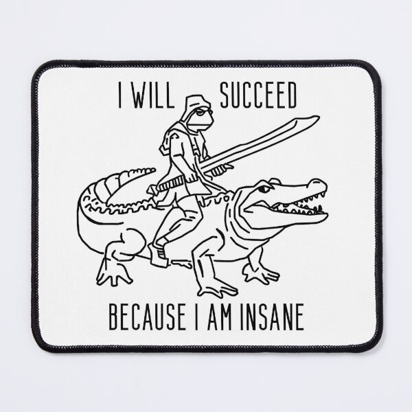 Item preview, I Will Succeed Because I Am Insane Frog Warrior designed and sold by PROPera-design.