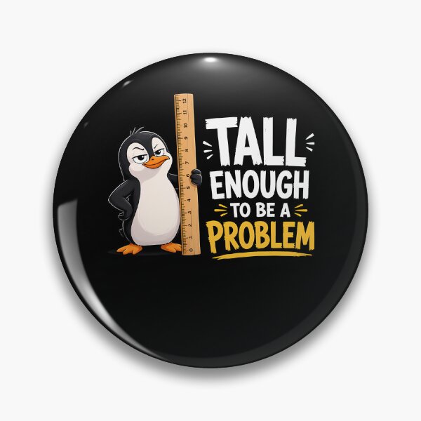 Item preview, Tall Enough To Be A Problem designed and sold by ChrisanoWebb.