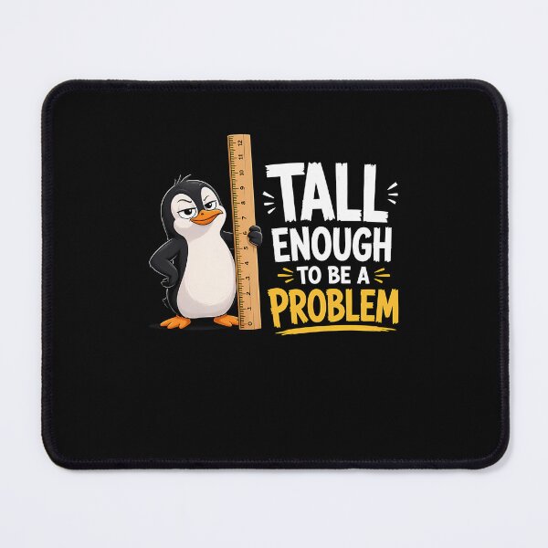 Item preview, Tall Enough To Be A Problem designed and sold by ChrisanoWebb.