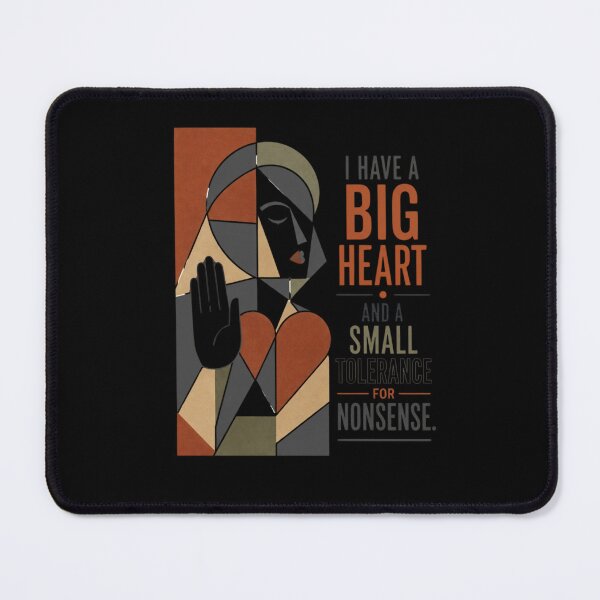 Item preview, I HAVE A BIG HEART AND A SMALL TOLERANCE FOR NONSENSE. designed and sold by WesWay.