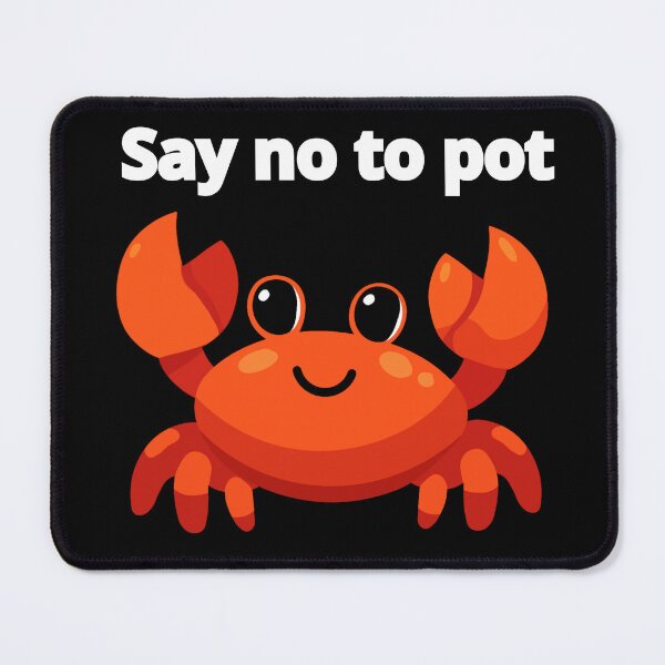 Item preview, Say No To Pot Funny Crab Designe designed and sold by AMCreatix.