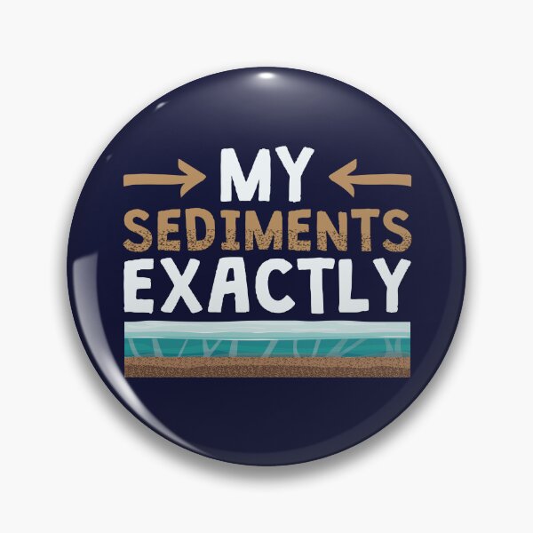 Item preview, Geology My Sediments Exactly Geologist designed and sold by jaygo.