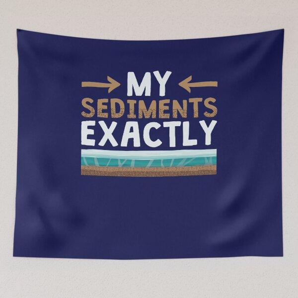 Item preview, Geology My Sediments Exactly Geologist designed and sold by jaygo.
