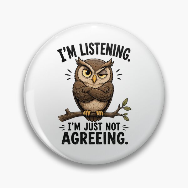 Item preview, I'm Listening. I'm Just Not Agreeing. Funny Owl T-Shirt | Everyday Chaos Club designed and sold by Kiinaaa.
