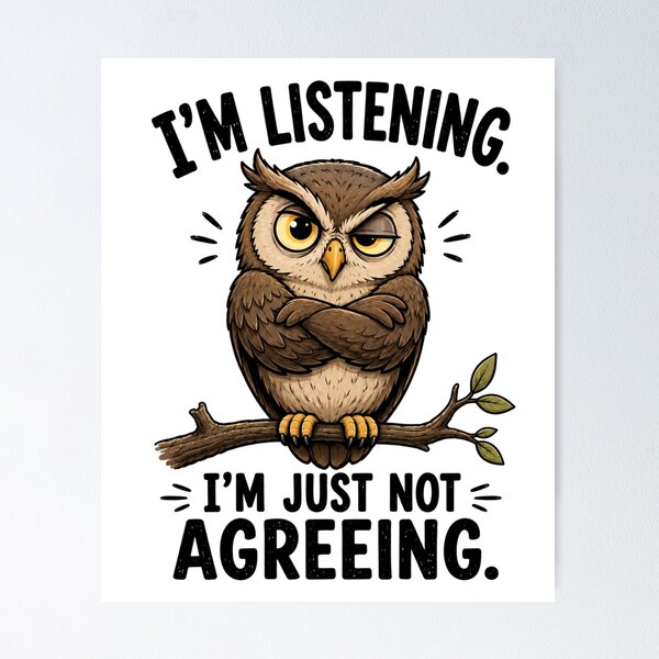 Item preview, I'm Listening. I'm Just Not Agreeing. Funny Owl T-Shirt | Everyday Chaos Club designed and sold by Kiinaaa.