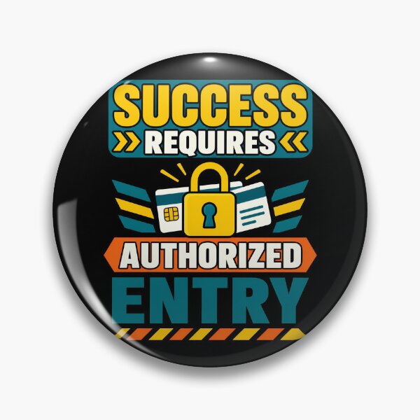 Item preview, Success Requires Authorized Entry Funny Motivational Security Quote designed and sold by TeeTimeTreasure.