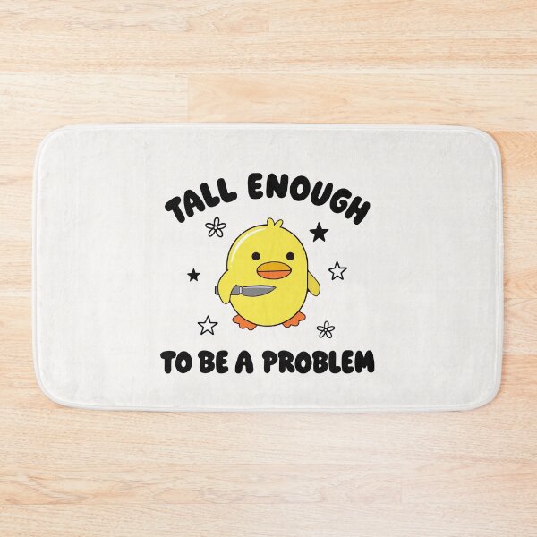 Item preview, Tall Enough to Be A Problem Funny Duck Humor designed and sold by ciaro-media.