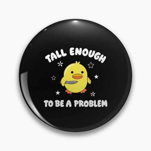 Item preview, Tall Enough to Be A Problem Funny Duck Humor designed and sold by ciaro-media.