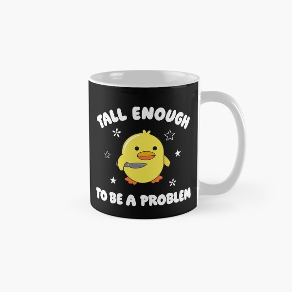 Item preview, Tall Enough to Be A Problem Funny Duck Humor designed and sold by ciaro-media.