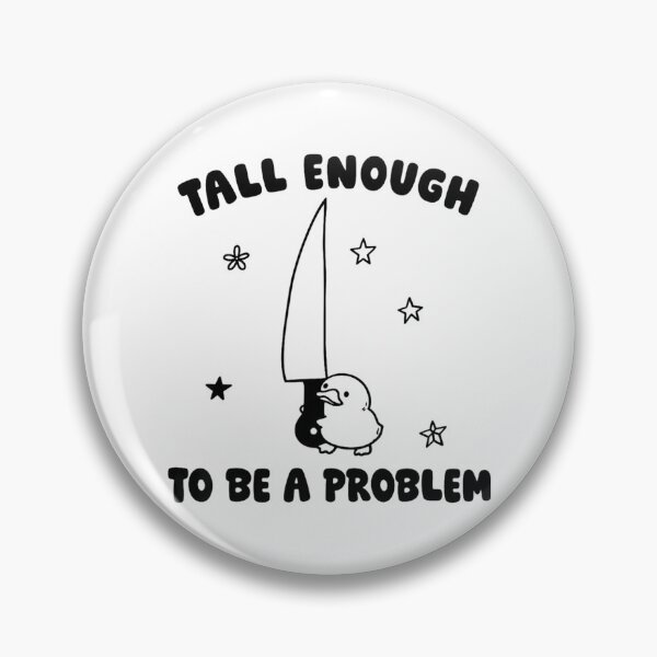 Item preview, Tall Enough To Be A Problem Funny Duck Humor designed and sold by HeatherRoden.